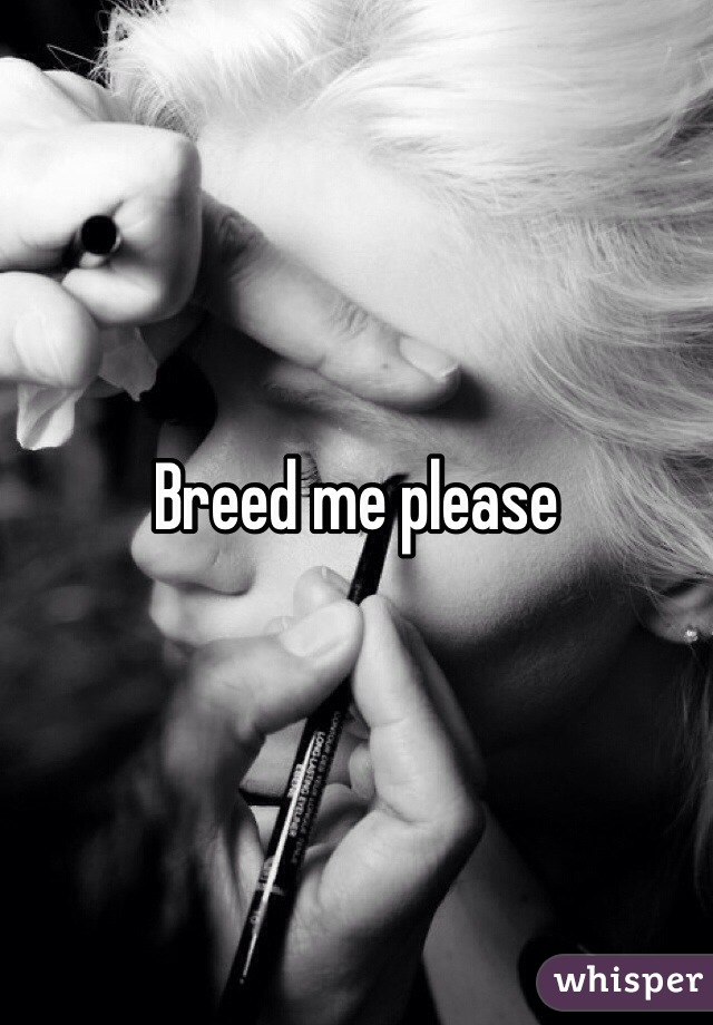 Please Breed Me